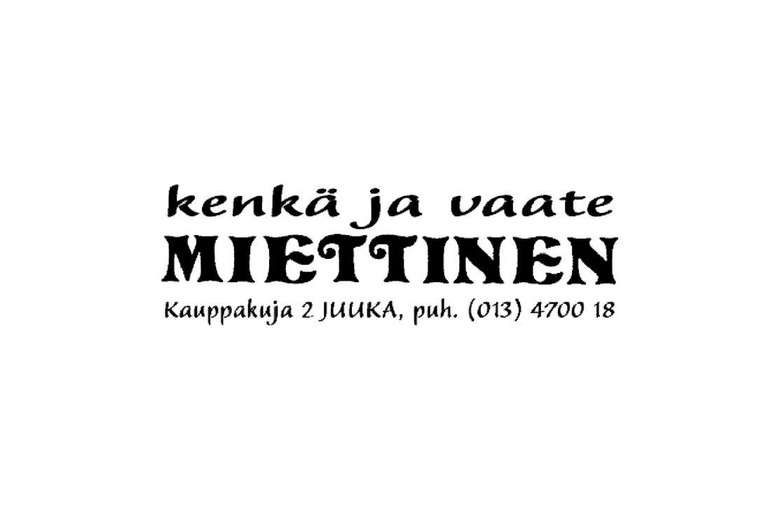 Kenkä ja Vaate Miettinen -liikkeen logo ja yhteystiedot. Ylärivillä lukee mustalla, kursivoidulla, pienemmällä fontilla teksti "kenkä ja vaate". Sen alla on suuri, musta, koristeellisella serif-fontilla kirjoitettu nimi "MIETTINEN". Alimpana on mustalla, kursivoidulla, pienemmällä fontilla osoite ja puhelinnumero: "Kauppakuja 2 JUUKA, puh. (013) 4700 18". Logo on valkoisella taustalla.