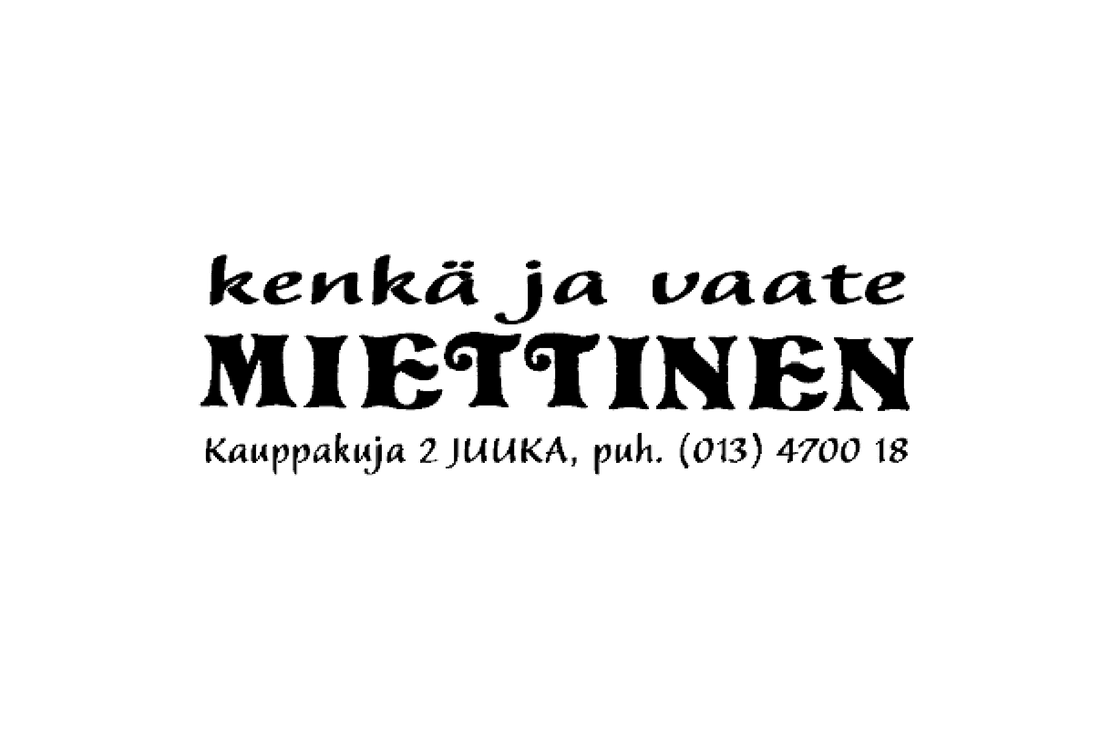 Kenkä ja Vaate Miettinen -liikkeen logo ja yhteystiedot. Ylärivillä lukee mustalla, kursivoidulla, pienemmällä fontilla teksti "kenkä ja vaate". Sen alla on suuri, musta, koristeellisella serif-fontilla kirjoitettu nimi "MIETTINEN". Alimpana on mustalla, kursivoidulla, pienemmällä fontilla osoite ja puhelinnumero: "Kauppakuja 2 JUUKA, puh. (013) 4700 18". Logo on valkoisella taustalla.