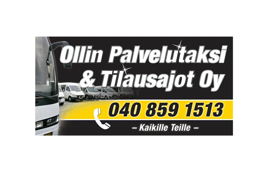 Ollin Palvelutaksi & Tilausajot Oy -yrityksen mainos tai kyltti. Mainoksessa on tumma tausta, ja vasemmalla puolella näkyy osa valkoisen tila-auton tai linja-auton keulasta. Taustalla on rivi pienempiä tila-autoja. Keskellä ylhäällä on suuri, valkoinen, kohollaan oleva teksti "Ollin Palvelutaksi & Tilausajot Oy". Alaosassa on leveä, keltainen palkki, jonka sisällä on mustalla, isolla fontilla puhelinnumero "040 859 1513" ja valkoinen puhelinsymboli. Keltaisen palkin alla lukee pienemmällä valkoisella tekstillä "- Kaikille Teille -".