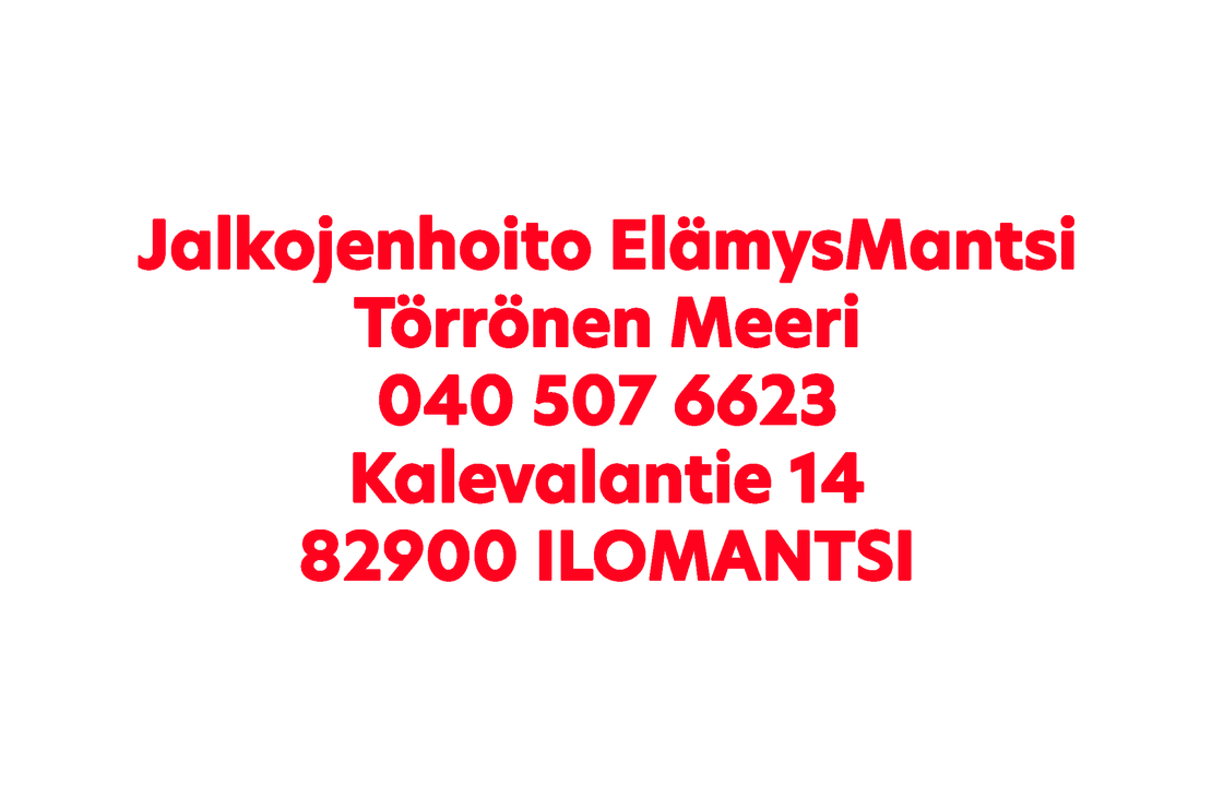 Tekstikuva, joka esittää Jalkojenhoito ElämysMantsin yhteystiedot ja osoitteen suurilla, punaisilla, lihavoiduilla kirjaimilla valkoisella taustalla. Teksti riveittäin: "Jalkojenhoito ElämysMantsi", "Törrönen Meeri", "040 507 6623", "Kalevalantie 14", "82900 ILOMANTSI".