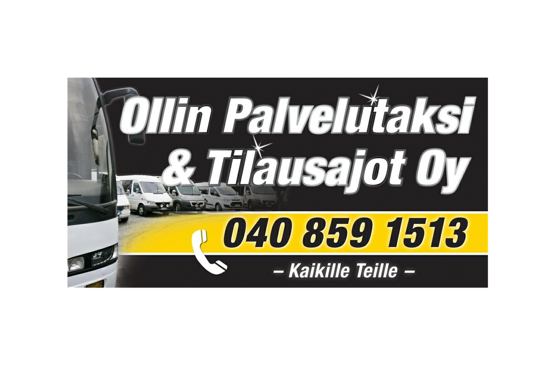 Ollin Palvelutaksi & Tilausajot Oy -yrityksen mainos tai kyltti. Mainoksessa on tumma tausta, ja vasemmalla puolella näkyy osa valkoisen tila-auton tai linja-auton keulasta. Taustalla on rivi pienempiä tila-autoja. Keskellä ylhäällä on suuri, valkoinen, kohollaan oleva teksti "Ollin Palvelutaksi & Tilausajot Oy". Alaosassa on leveä, keltainen palkki, jonka sisällä on mustalla, isolla fontilla puhelinnumero "040 859 1513" ja valkoinen puhelinsymboli. Keltaisen palkin alla lukee pienemmällä valkoisella tekstillä "- Kaikille Teille -".